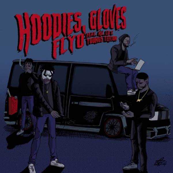 LD, RV & Youngs Teflon join Flyo on 'Hoodies, Gloves' Photograph