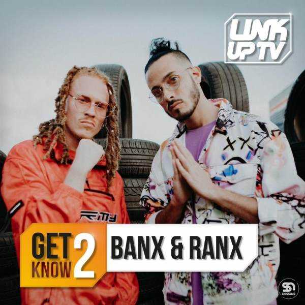 Get 2 Know: Banx & Ranx Photograph