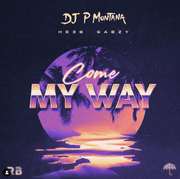 NEW @DJ_PMontana returns with brand new banger 'Come My Way' ft. @Officialhe3b & @itsgabzy   Photograph