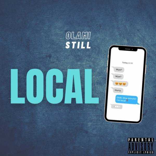 Olami Still unleashes brand new single 'Local' Photograph