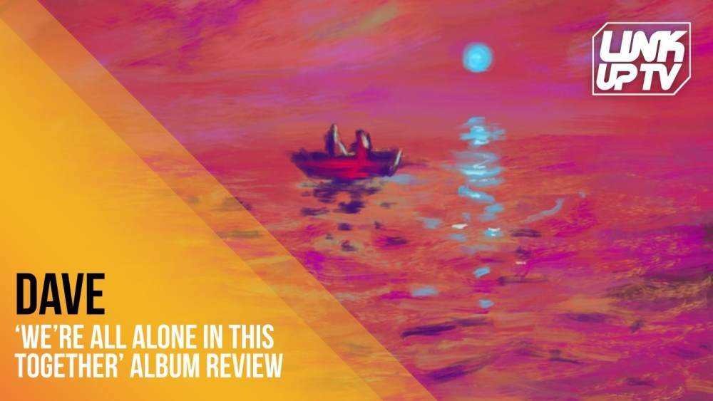 REVIEW: Dave's stirring sophomore album 'We're All Alone In This Together' lives up to debut Photograph