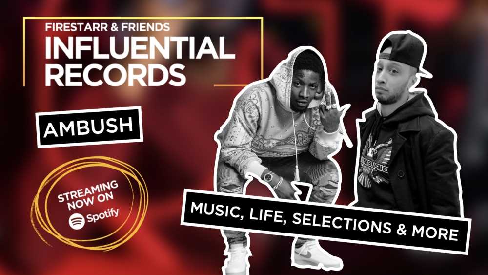 Ambush joins DJ Firestarr in the latest episode of ‘Influential Records’ Photograph